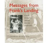 Messages from Frank’s Landing: A Story of Salmon, Treaties, and the Indian Way