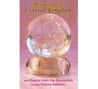 Messages from the Crystal Kingdom - 3rd Edition: with Poems from the Elementals