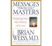 Messages from the Masters: Tapping Into the Power of Love