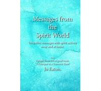 Messages from the Spirit World: Telepathic messages with spirit activity away and at home.