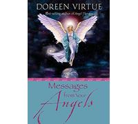 Messages From Your Angels: What Your Angels Want You to Know