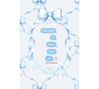 messages i'll never send you (Blue Bow Edition): A Journal for unsent messages, to write what you held back / A mix of guided prompts and open pages / ... healing journal for thoughts and feelings