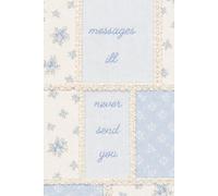 messages i'll never send you (Blue Patchwork Cover w/ B&W Interior): A Journal for unsent messages, to write what you held back / A mix of guided ... healing journal for thoughts and feelings
