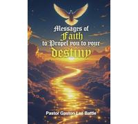 Messages of Faith to Propel you to your Destiny