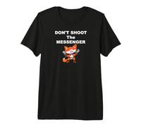 Messenger Don't Shoot The Messenger Premium T-Shirt