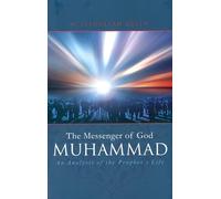 Messenger of God Muhammad: An Analysis of the Prophet's Life: 1