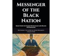Messenger of the Black Nation: Selections on Elijah Muhammad and Black Nationalism (Black Resistance and Revolution Collection)