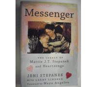 Messenger: The Legacy of Mattie J.T. Stepanek and Heartsongs