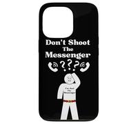 Messengers Don't Shoot The Messenger Funny Case for iPhone 13 Pro
