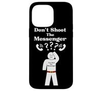 Messengers Don't Shoot The Messenger Funny Case for iPhone 14 Pro Max