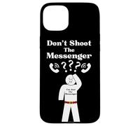 Messengers Don't Shoot The Messenger Funny Case for iPhone 15 Plus