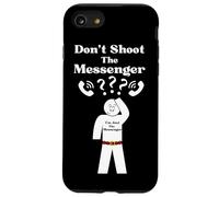 Messengers Don't Shoot The Messenger Funny Case for iPhone SE (2020) / 7/8