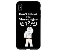 Messengers Don't Shoot The Messenger Funny Case for iPhone XS Max