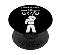Messengers Don't Shoot The Messenger Funny PopSockets Adhesive PopGrip
