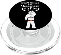 Messengers Don't Shoot The Messenger Funny PopSockets PopGrip for MagSafe