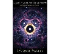 Messengers of Deception : UFO Contacts and Cults
