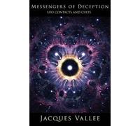 Messengers of Deception: UFO Contacts and Cults