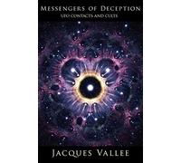 Messengers of Deception: UFO Contacts and Cults
