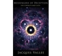Messengers of Deception : UFO Contacts and Cults, Paperback by Vallee, Jacque...