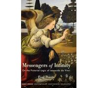 Messengers of Infinity: On the Pictorial Logic of Leonardo da Vinci (SUNY series in Contemporary Continental Philosophy)