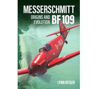 Messerschmitt Bf 109 - Origins and Evolution