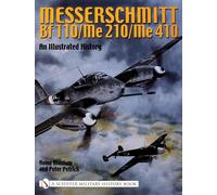 Messerschmitt Bf 110/Me 210/Me 410: An Illustrated History by Heinz Mankau (Engl