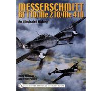 Messerschmitt Bf 110Me 210Me 410 An Illustrated Hi