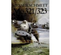 Messerschmitt Me 321/323: Giants of the Luftwaffe