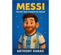 MESSI: The Boy Who Chased His Dream