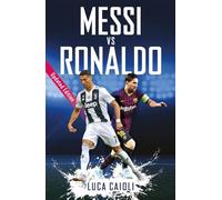 Messi vs Ronaldo: Updated Edition (Luca Caioli)