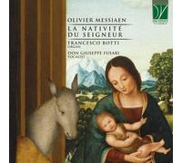 Botti Francesco - Messiaen La Nativité Du Seigneur