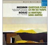 Messiaen,Boulez:Quartet & Marteau Sans Maitre