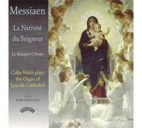 Messiaen, O. - Messiaen: La Nativité Du Seigneur/Le Banquet Céleste