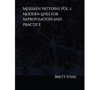 Messiaen Patterns Vol. 1: Modern Lines for Improvisation and Practice