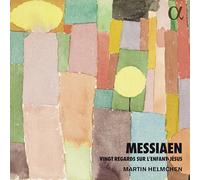 Martin Helmchen - Messiaen: Vingt Regards Sur Lenfant-Jesus