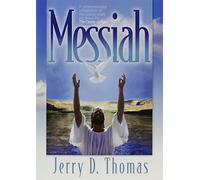Messiah: A Contemporary Adaptation of the Classic Work on Jesus' Life, the Desire of Ages