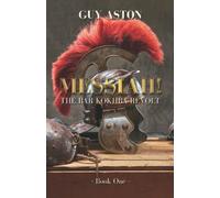MESSIAH: Book One Of The Bar Kokhba Revolt. 132AD (The Bar Kokhba Revolt Series)