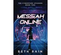 Messiah Online: 2 (The Cyberpunk Uploads)