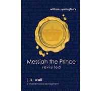Messiah the Prince revisited : the mediatorial dom
