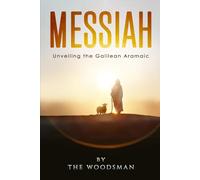 Messiah: Unveiling the Galilean Aramaic