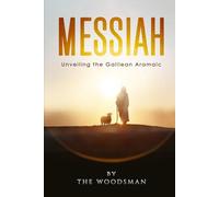 Messiah: Unveiling the Galilean Aramaic