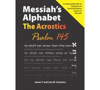 Messiah's Alphabet: The Acrostics: Psalm 145