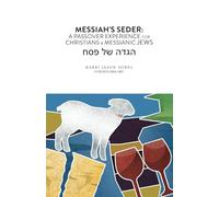 Messiah's Seder: A Passover Experience for Christians and Messianic Jews