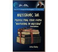 Messianic 301: Perfecting Your Faith: "Maturing In Messiah"