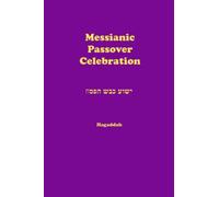 Messianic Passover Celebration: Haggadah