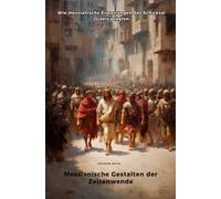 Messianische Gestalten der Zeitenwende: Wie messianische Erwartungen das Schicksal Israels prägten