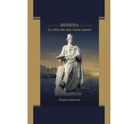 MESSINA - La città che non venne pianta: 2 (Messina - Storie, Memoria E Identità)