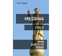 Messina Mini Survival Guide