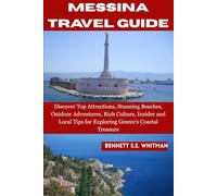 MESSINA TRAVEL GUIDE: Discover Top Attractions, Stunning Beaches, Outdoor Adventures, Rich Culture, Insider and Local Tips for Exploring Italy’s Coastal Treasure