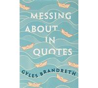 Messing About in Quotes: A Little Oxford Dictio. Brandreth